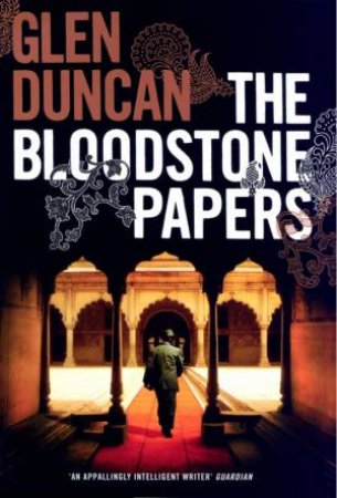 The Bloodstone Papers by Glen Duncan