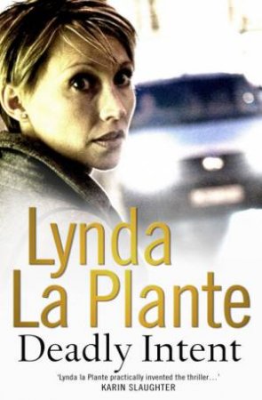 Deadly Intent by Lynda La Plante