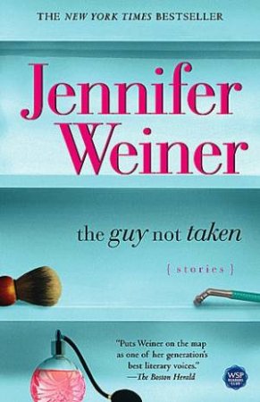 The Guy Not Taken by Jennifer Weiner