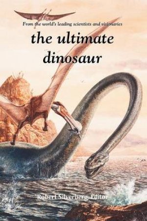 The Ultimate Dinosaur by Robert Silverberg