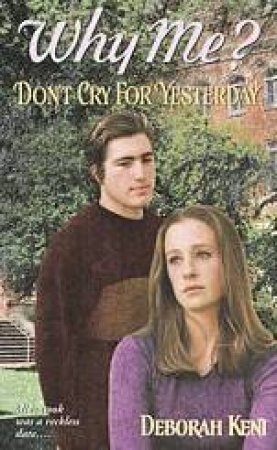 Don't Cry For Yesterday by Deborah Kent