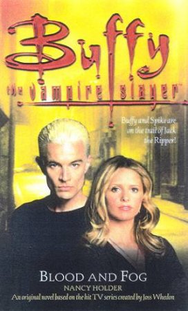 Buffy The Vampire Slayer: Blood And Fog by Nancy Holder