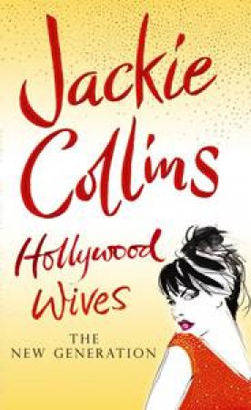 Hollywood Wives - The New Generation by Jackie Collins