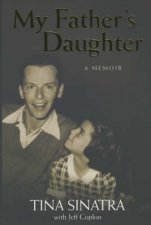 My Fathers Daughter A Memoir Of Frank Sinatra