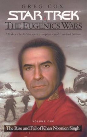 Star Trek: The Eugenics Wars: The Rise And Fall Khan Noonien Singh Volume 1 by Greg Cox