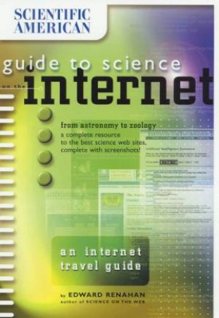 Scientific American Guide To Science On The Internet by Edward Renahan