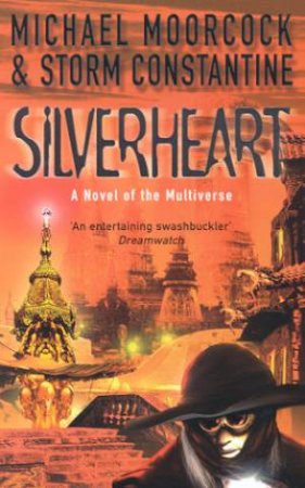 Silverheart by Michael Moorcock & Storm Constantine