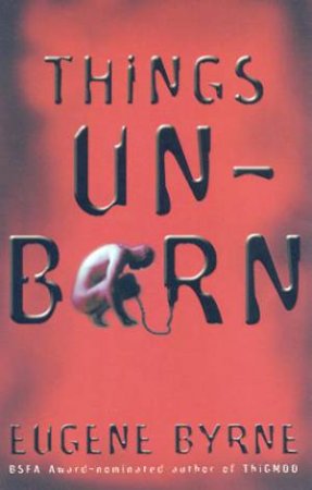 Things Unborn by Eugene Byrne