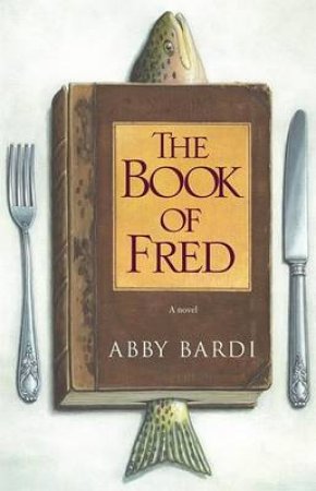 The Book Of Fred by Abby Bardi