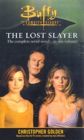 Buffy The Vampire Slayer: The Lost Slayer Omnibus by Christopher Golden