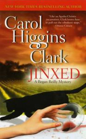 Jinxed: A Regan Reilly Mystery by Carol Higgins Clark