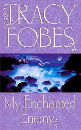 My Enchanted Enemy by Tracy Fobes