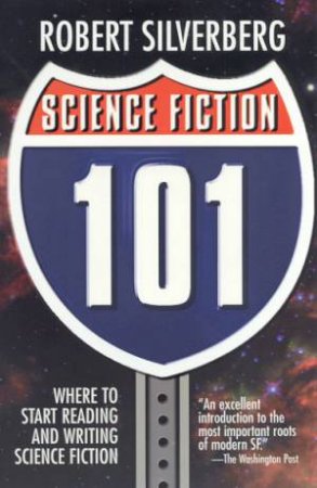 Where To Start Reading And Writing Science Fiction by Robert Silverberg