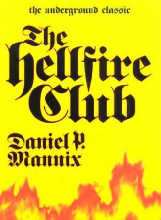 The Hellfire Club by Daniel P Mannix