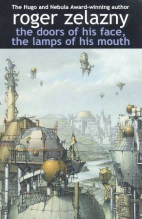 The Doors Of His Face, The Lamps Of His Mouth by Roger Zelazny