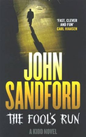 A Kidd Novel: The Fool's Run by John Sandford