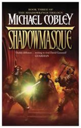 Shadowkings Trilogy #3: Shadowmasque by Michael Cobley