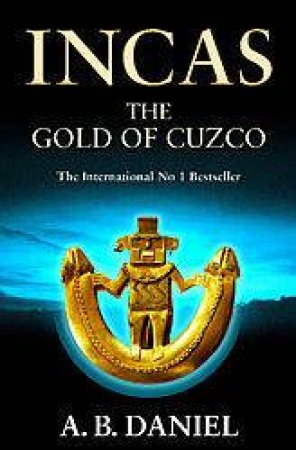 The Gold Of Cuzco by A B Daniel