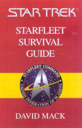 Star Trek: The Starfleet Survival Guide by David Mack