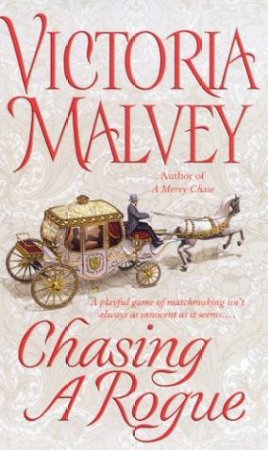 Chasing A Rogue by Victoria Malvey