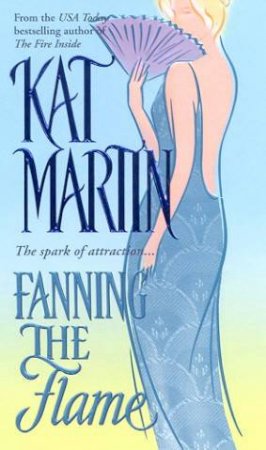 Fanning The Flame by Kat Martin