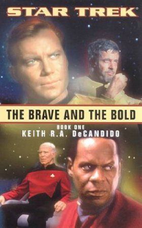 Star Trek: The Brave And The Bold Book 1 by Keith R A decandido