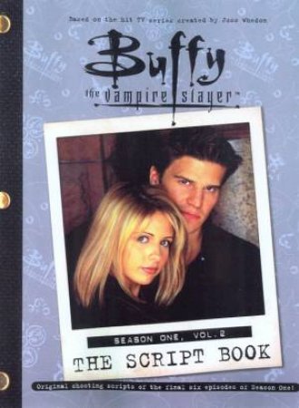 Buffy The Vampire Slayer: The Script Book: Season 1 Volume 2 by Various