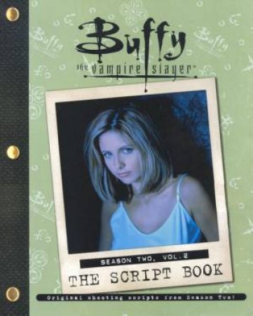 Buffy The Vampire Slayer: The Script Book: Season 2 Volume 2 by Various