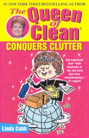 The Queen Of Clean Conquers Clutter by Linda Cobb