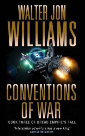 Conventions of War by Walter Jon Williams