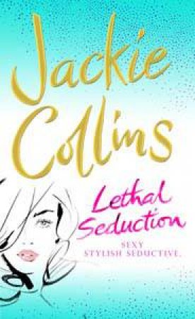 Lethal Seduction by Jackie Collins