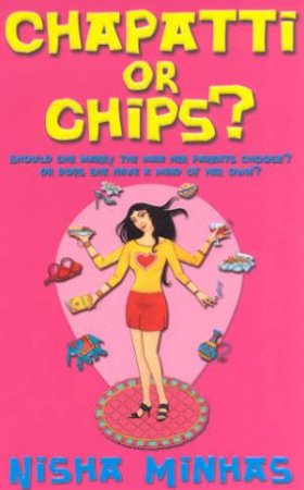 Chapatti Or Chips? by Nisha Minhas