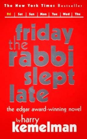 Friday The Rabbi Slept Late by Harry Kemelman