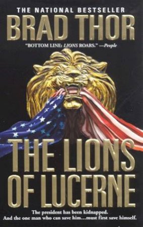 The Lions Of Lucerne by Brad Thor