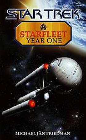 Star Trek: Starfleet: Year One by Michael Jan Friedman