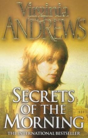 Secrets Of The Morning by Virginia Andrews