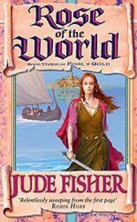 Fools Gold Book #3: Rose Of The World by Fisher, Jude