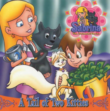 Sabrina: The Animated Series: A Tail Of Two Kitties by Kate Tym