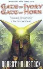 A Mythago Novel Gate Of Ivory Gate Of Horn