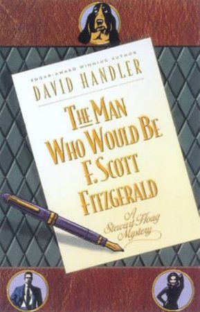 A Stewart Hoag Mystery: The Man Who Would Be F. Scott Fitzgerald by David Handler