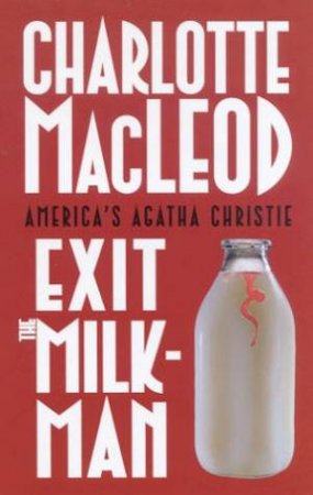 A Professor Peter Shandy Mystery: Exit The Milkman by Charlotte Macleod