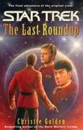 Star Trek: The Last Round-Up by Christie Golden