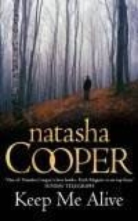 Keep Me Alive by Natasha Cooper