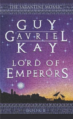 Lord Of Emperors by Guy Gavriel Kay