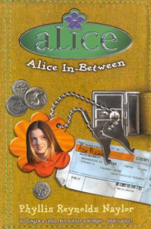 Alice In-Between by Phyllis Reynolds Naylor