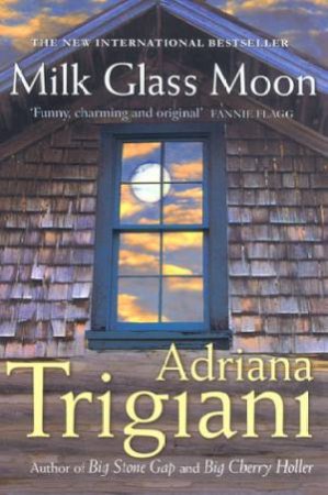 Milk Glass Moon by Adriana Trigiani