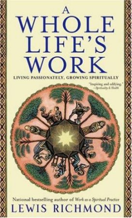 A Whole Life's Work by Lewis Richmond