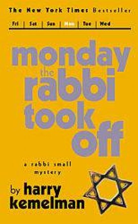 Monday The Rabbi Took Off by Harry Kemelman