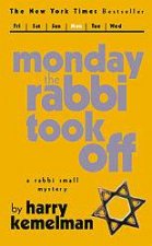 Monday The Rabbi Took Off