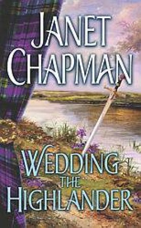 Wedding The Highlander by Janet Chapman